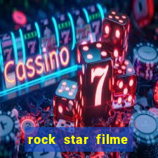 rock star filme completo dublado